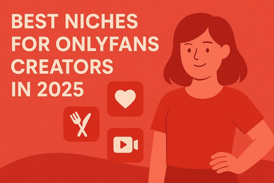 Best Niches for OnlyFans Creators in 2025 (Beginner-Friendly Guide)